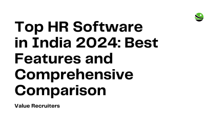 Top HR Software in India 2024: Best Features and Comprehensive Comparison